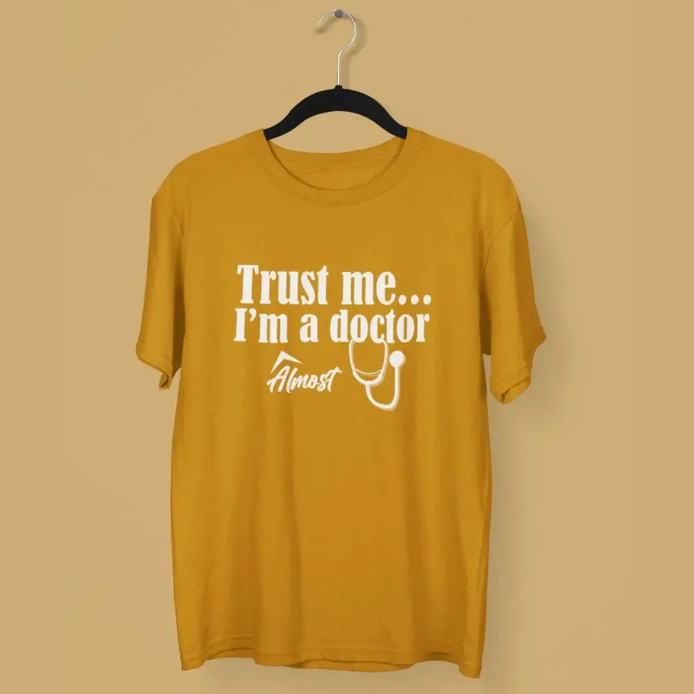 Trust Me, I'm a Doctor almost Round Neck Half Sleeve Classic T-Shirt